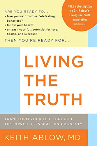 Beispielbild fr Living the Truth : Transform Your Life Through the Power of Insight and Honesty zum Verkauf von Better World Books