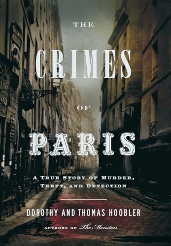 9780316017909: The Crimes Of Paris: A True Story of Murder, Theft, and Detection