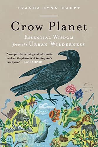 Beispielbild fr Crow Planet: Essential Wisdom from the Urban Wilderness zum Verkauf von Seattle Goodwill