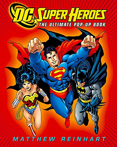 Imagen de archivo de DC Super Heroes: The Ultimate Pop-Up Book DC Comics and Reinhart, Matthew a la venta por RareCollectibleSignedBooks