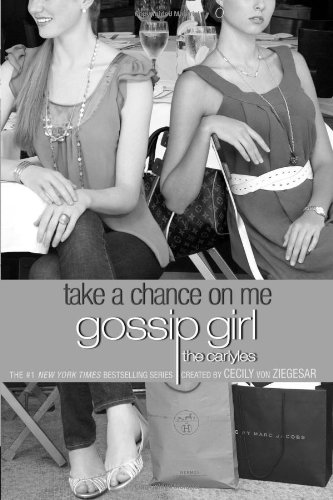 Beispielbild fr Gossip Girl: The Carlyles: Take a Chance on Me (Gossip Girl: The Carlyles, 3) zum Verkauf von Wonder Book
