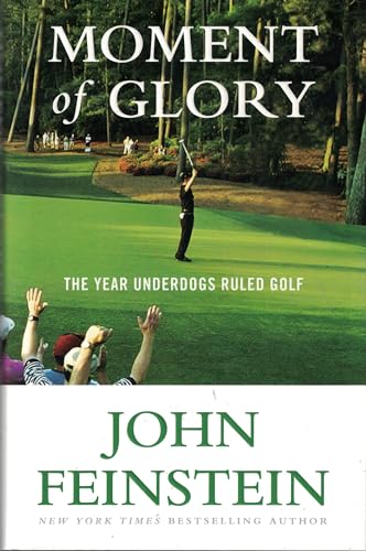 9780316025317: Moment of Glory: The Year Underdogs Ruled Golf