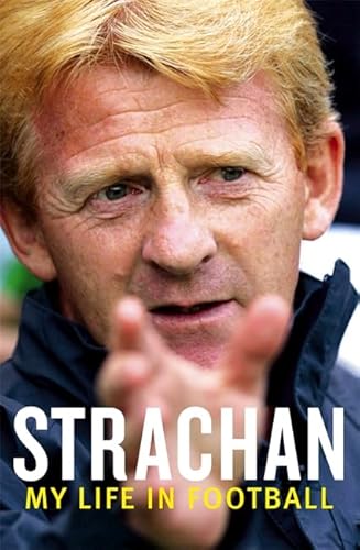 Imagen de archivo de Strachan: My Life in Football a la venta por Kennys Bookshop and Art Galleries Ltd.