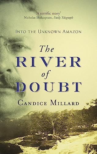 Beispielbild fr The River of Doubt: Into the Unknown Amazon zum Verkauf von WorldofBooks
