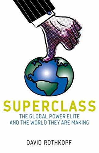 Beispielbild fr Superclass: The Global Power Elite and the World They Are Making zum Verkauf von AwesomeBooks