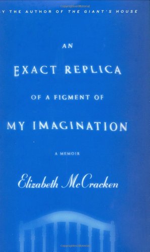 Stock image for An Exact Replica of a Figment of My Imagination: A Memoir (Roughcut) for sale by SecondSale