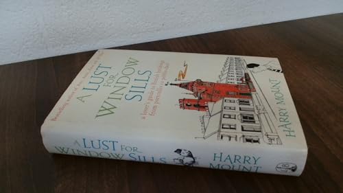 A Lust for Window Sills: A lover's Guide to British Buildings (9780316028103) by Mount, Harry