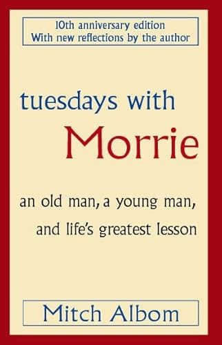 Beispielbild fr Tuesdays With Morrie: An old man, a young man, and life's greatest lesson zum Verkauf von WorldofBooks