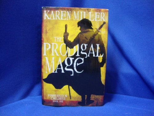 The Prodigal Mage (Fisherman's Children) (9780316029209) by Miller, Karen