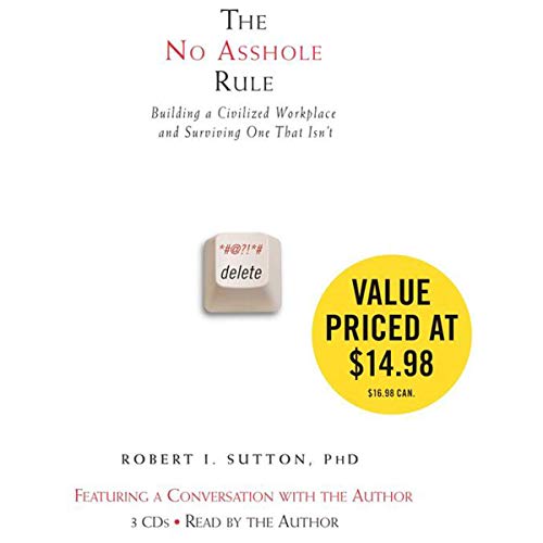 The No Asshole Rule: Building a Civilized Workplace and Surviving One That Isn't (9780316030182) by Robert I. Sutton