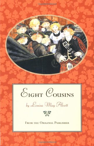 Beispielbild fr Eight Cousins, or The Aunt-Hill zum Verkauf von Wonder Book