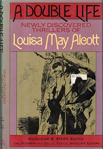 Beispielbild fr A Double Life: Newly Discovered Thrillers of Louisa May Alcott zum Verkauf von HPB Inc.