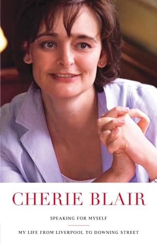 Speaking for Myself: My Life from Liverpool to Downing Street (9780316031455) by Blair, Cherie