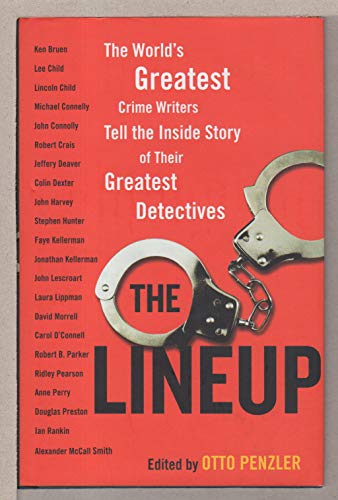 The Lineup: The World's Greatest Crime Writers Tell the Inside Story of Their Greatest Detectives **Signed - Penzler, Otto; Deaver, Jeffery; Kellerman, Jonathan; Kellerman, Faye; Connolly, Michael