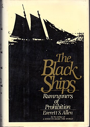 Imagen de archivo de The Black Ships: Rumrunners of Prohibition a la venta por Martin Nevers- used & rare books