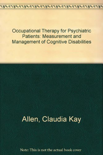 9780316032636: Occupational Therapy for Psychiatric Diseases: Measurement and Management of Cognitive Disabilities