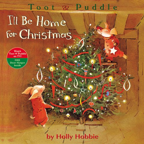9780316033831: I'll Be Home for Christmas (Toot & Puddle)