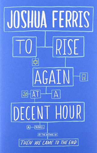 9780316033978: To Rise Again at a Decent Hour: A Novel