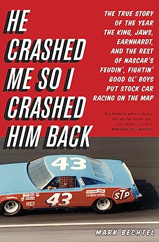 Stock image for He Crashed Me So I Crashed Him Back: The True Story of the Year the King, Jaws, Earnhardt, and the Rest of NASCAR's Feudin', Fightin' Good Ol' Boys Put Stock Car Racing on the Map for sale by SecondSale