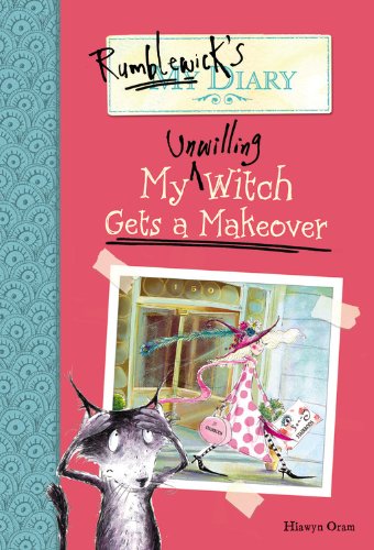 Stock image for Rumblewick's Diary #4: My Unwilling Witch Gets a Makeover for sale by Better World Books