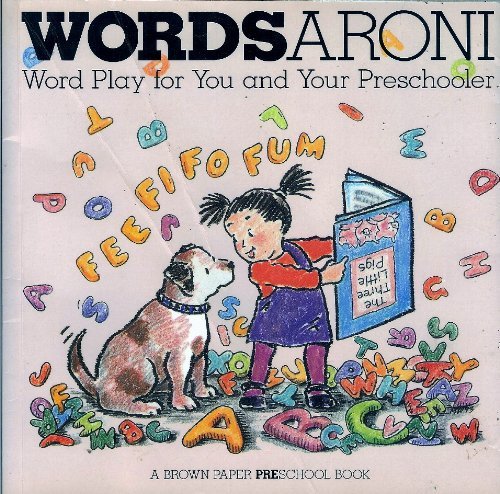 Stock image for Wordsaroni!: Word Play for You and Your Preschooler (A Brown Paper Preschool Book) for sale by Wonder Book