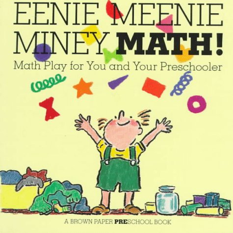 9780316034647: Eenie Meenie Miney Math!: Math Play for You and Your Preschooler (Brown Paper Preschool)