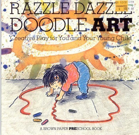 Stock image for Razzle Dazzle Doodle Art: Creative Play for You and Your Young Child (A Brown Paper Preschool Book) for sale by Wonder Book