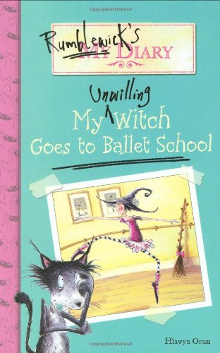 Stock image for Rumblewick's Diary #1: My Unwilling Witch Goes to Ballet School for sale by Better World Books