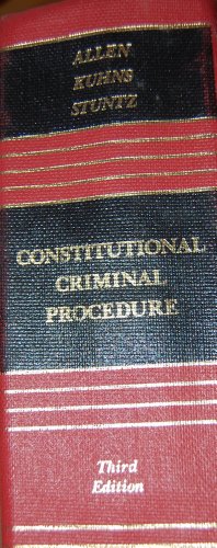 Stock image for Constitutional Criminal Procedure: An Examination of the Fourth, Fifth, and Sixth Amendments, and Related Areas, Third Edition for sale by ThriftBooks-Dallas