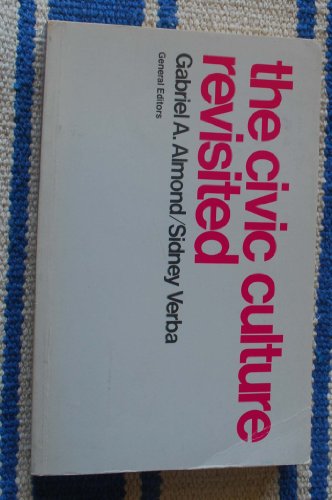 The Civic Culture Revisited: An Analytic Study (The Little, Brown Series in Comparative Politics) (9780316034906) by Garbiel A Almond; Sidney Verba