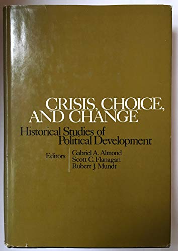 Imagen de archivo de Crisis, Choice, and Change: Historical Studies of Political Development. a la venta por Wonder Book