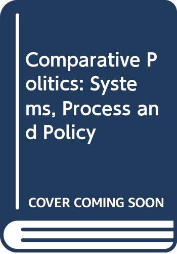 Beispielbild fr Comparative Politics: Systems, Process and Policy zum Verkauf von Wonder Book