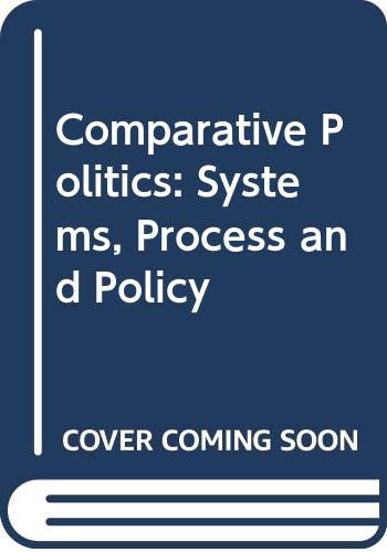 Imagen de archivo de Comparative Politics: Systems, Process and Policy a la venta por Better World Books