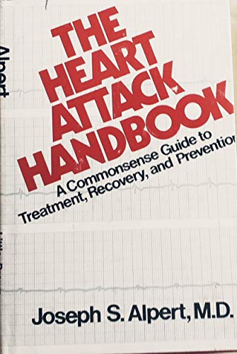 Stock image for The heart attack handbook: A commonsense guide to treatment, recovery, and prevention for sale by Half Price Books Inc.