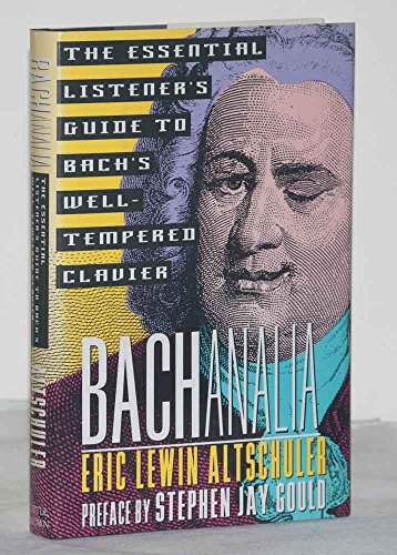 Bachanalia, the essential listener's guide to Bach's Well-Tempered Clavier