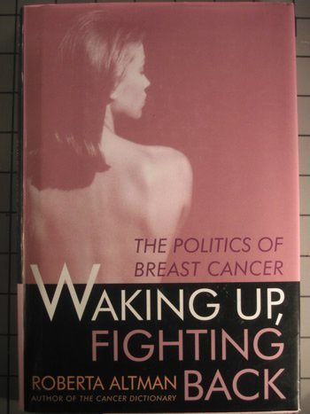 Beispielbild fr Waking Up/Fighting Back: The Politics of Breast Cancer zum Verkauf von Wonder Book