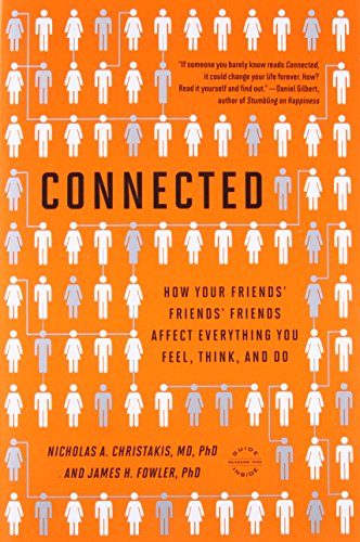 Stock image for CONNECTED: The Surprising Power of Our Social Networks and How They Shape Our Lives -- How Your Friends Friends Friends Affect Everything You Feel, Think, and Do for sale by North Country Books