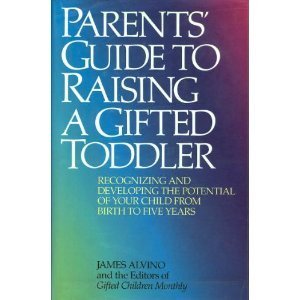 Stock image for Parent's Guide to Raising a Gifted Toddler : Recognizing and Developing the Potential of Your Child from Birth to Five Years for sale by Better World Books