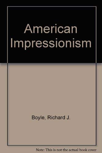 American Impressionism (9780316036689) by Boyle, Richard J.