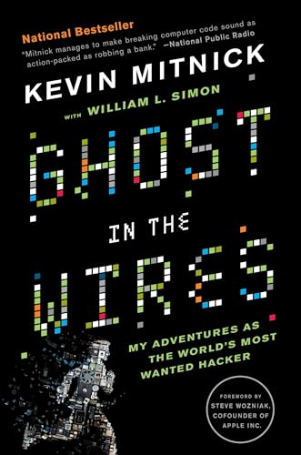 9780316037723: Ghost in the Wires : My Adventures as the World's Most Wanted Hacker: My Adventures As the World's Most Wanted Hacker: Includes Reading Group Guide