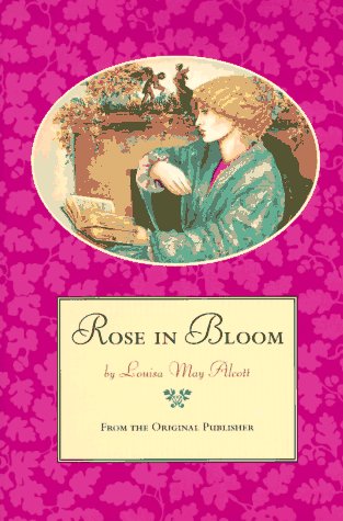 9780316037822: Rose in Bloom: A Sequel to Eight Cousins