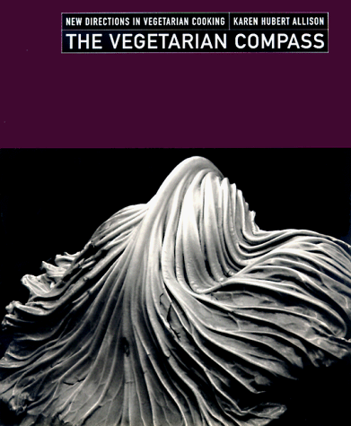 9780316038430: The Vegetarian Compass: New Directions in Vegetarian Cooking