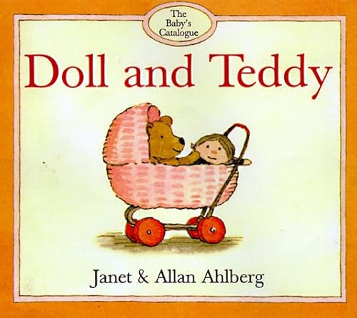 Doll and Teddy (The Baby's Catalogue Series) (9780316038461) by Ahlberg, Janet; Ahlberg, Allan