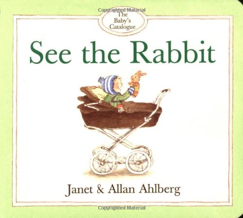 Imagen de archivo de Baby's Catalogue, The: See the Rabbit (The Baby's Catalogue Series) a la venta por GoldBooks