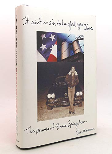 Stock image for It Ain't No Sin to Be Glad You're Alive : The Promise of Bruce Springsteen for sale by Front Cover Books