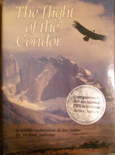 9780316039581: Flight of the Condor: A Wildlife Exploration of the Andes