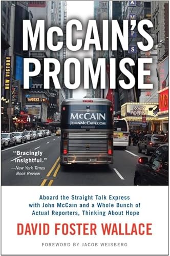 Beispielbild fr McCain's Promise : Aboard the Straight Talk Express with John McCain and a Whole Bunch of Actual Reporters, Thinking about Hope zum Verkauf von Better World Books: West