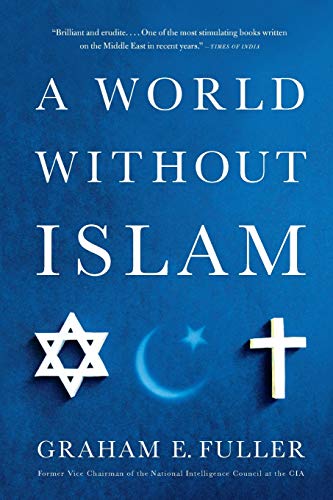 Beispielbild fr A World Without Islam zum Verkauf von Better World Books