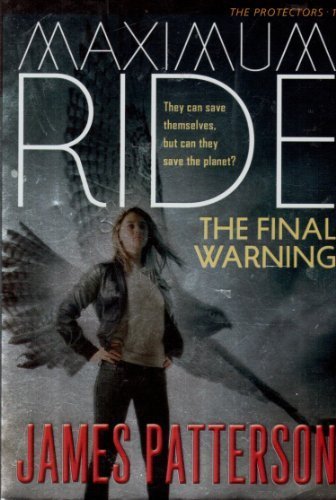 Stock image for Maximum Ride the Final Warning (The Protectors, Volume 1) for sale by Once Upon A Time Books