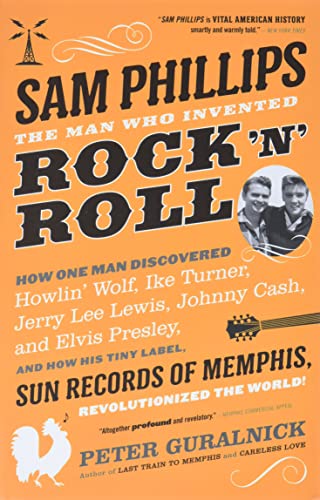 Stock image for Sam Phillips: The Man Who Invented Rock n Roll for sale by Zoom Books Company